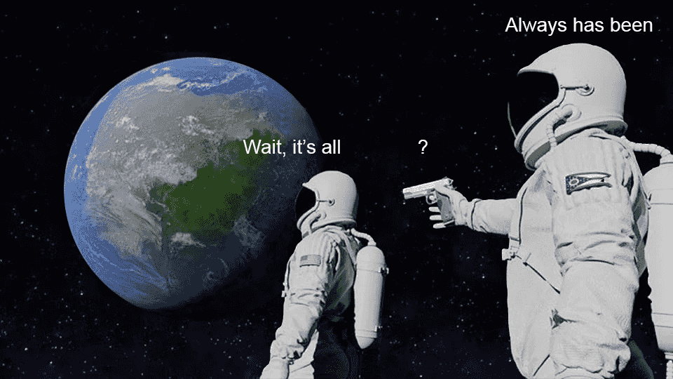 astronaut-meme-always-has-been-template