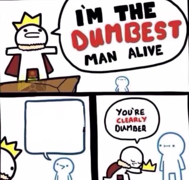 i'm-the-dumbest-man-alive